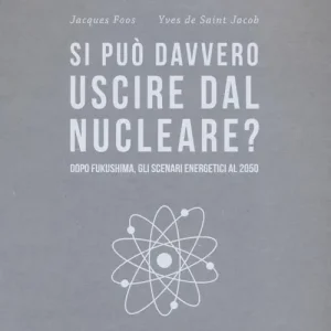 Popolare Si può davvero uscire dal nucleare? Dopo Fukushima gli scenari energetici al 2050