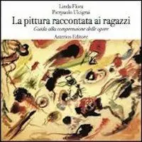 Offerta La pittura raccontata ai ragazzi. Guida alla comprensione delle opere