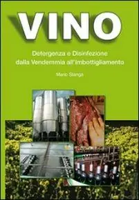 Vino. Detergenza e disinfezione dalla vendemmia all‘imbottigliamento Nuovo Arrivo