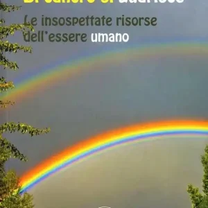 Occasione Di cancro si guarisce. Le insospettate risorse dell‘essere umano