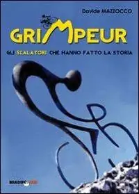 Consegna Rapida Grimpeur. Gli scalatori che hanno fatto la storia