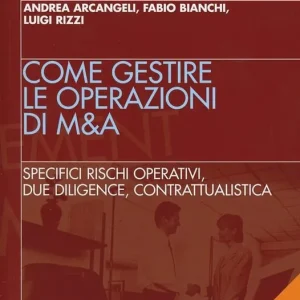 Come gestire le operazioni di M&A. Specifici rischi operativi, due diligence, contrattualistica Promozione Esclusiva
