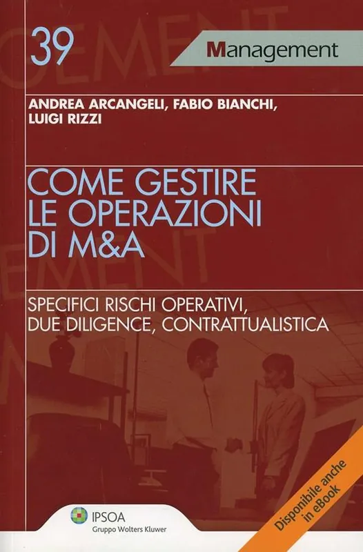 Come gestire le operazioni di M&A. Specifici rischi operativi, due diligence, contrattualistica Promozione Esclusiva