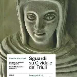 Sguardi su Cividale del Friuli. Immagini di un patrimonio dell‘umanità. Ediz. italiana, inglese e tedesca Di Tendenza