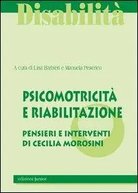 Offerta Del Giorno Psicomotricità e riabilitazione. La qualità del sistema integrato pensieri e interventi di Cecilia Morosini
