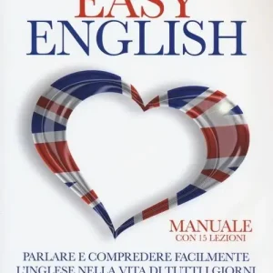 Super Prezzo Easy english. Parlare e comprendere facilmente l‘inglese nella vita di tutti i giorni. Con CD Audio
