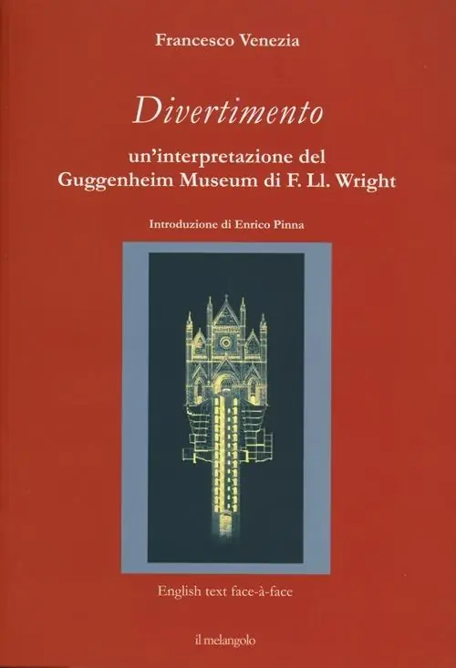 Divertimento. Un‘interpretazione del Guggenheim Museum di F. Ll. Wright. Testo inglese a fronte. Ediz. illustrata Scelto Dai Clienti
