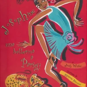 Offerta Del Giorno Josephine. Una ballerina a Parigi. Ediz. illustrata