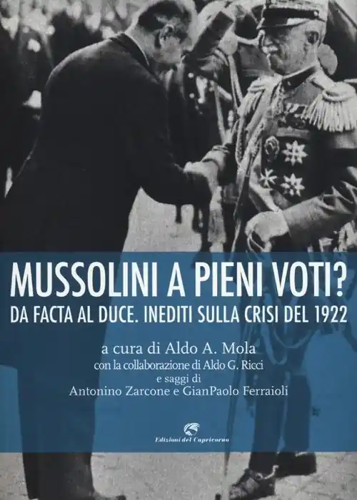 Mussolini a pieni voti? Da Facta al Duce. Inediti sulla crisi del 1922 Prezzo Basso