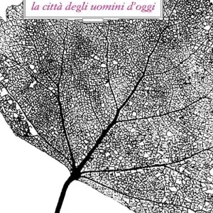 Esclusivo La città degli uomini d‘oggi