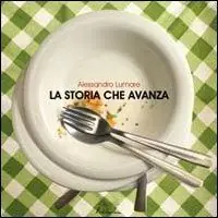 La storia che avanza. Ediz. illustrata Acquista Ora