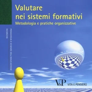 Compra Online Valutare nei sistemi formativi. Metodologia e pratiche organizzative
