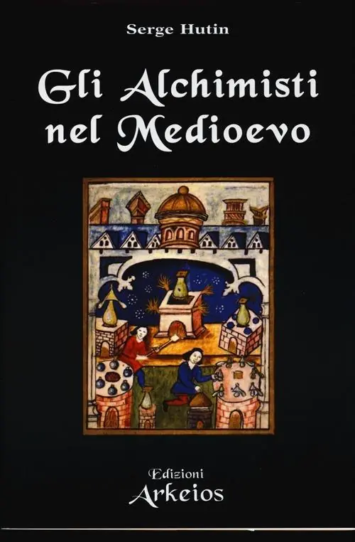 Gli alchimisti nel Medioevo Prezzo Scontato