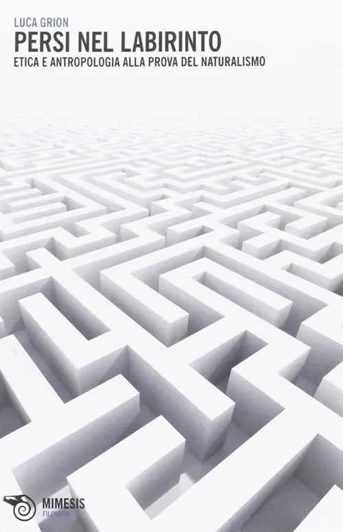 Persi nel labirinto. Etica e antropologia alla prova del naturalismo Must-Have