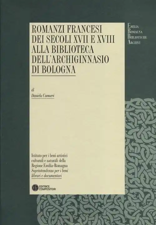 Romanzi francesi dei secoli XVII e XVIII alla biblioteca dell‘Archiginnasio di Bologna Prezzo Di Fabbrica