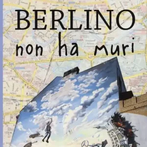 Acquista Ora Berlino non ha muri