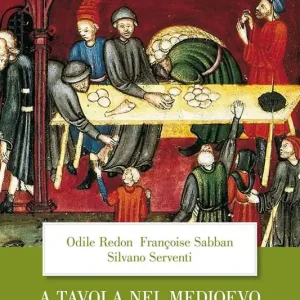 A tavola nel Medioevo. Con 150 ricette dalla Francia e dall‘Italia Compra Online