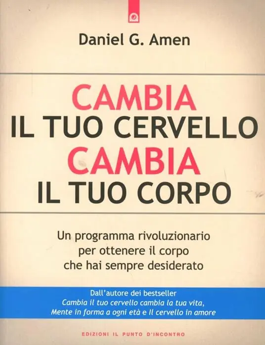 Di Tendenza Cambia il tuo cervello, cambia il tuo corpo. Un programma rivoluzionario per ottenere il corpo che hai sempre desiderato