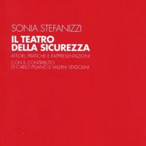 Il teatro della sicurezza. Attori, pratiche e rappresentazioni Miglior Prezzo