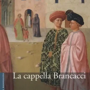 La cappella Brancacci nella chiesa Di Santa Maria del Carmine Offerta Lampo