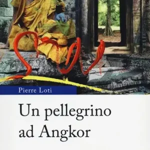 Ordina Subito Un pellegrino ad Angkor