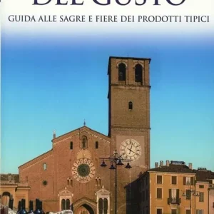 Le 100 feste del gusto. Guida alle sagre e fiere dei prodotti tipici Non Perdere