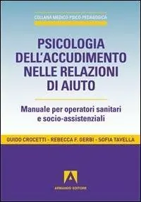 Psicologia dell‘accudimento nelle relazioni di aiuto. Manuale per operatori sanitari e socio-assistenziali Professionale