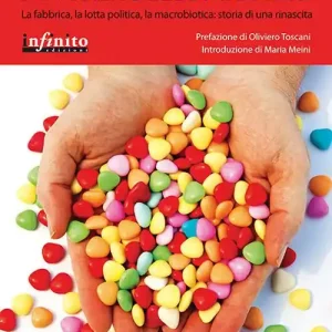 Acquista Ora La forza delle mie mani. La fabbrica, la lotta politica, la macrobiotica storia di una rinascita
