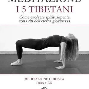 Miglior Prezzo Meditazione. I 5 tibetani. Come evolvere spiritualmente con i riti dell‘eterna giovinezza. Con CD Audio