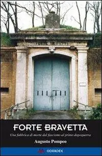 Ultimissimo Modello Forte Bravetta. Una fabbrica di morte dal fascismo al primo dopoguerra