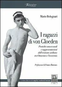 I ragazzi di von Gloeden. Poetiche omosessuali e rappresentazioni dell‘erotismo siciliano tra Ottocento e Novecento Compra Adesso