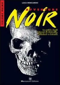 Promozione Esclusiva Avventure noir. La guida degli epigoni di Diabolik, Kriminal e Satanik. Vol. 1