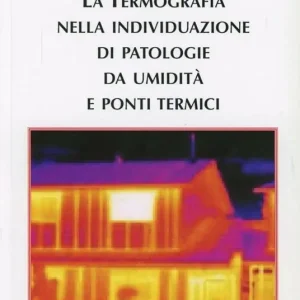 Compra Adesso La termografia nella individuazione di patologie da umidità e ponti termici