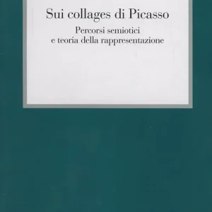 Quantità Limitata Sui collages di Picasso. Percorsi semiotici e teoria della rappresentazione