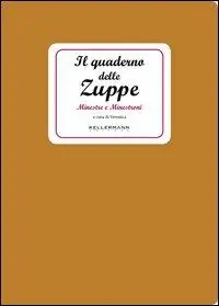 Il quaderno delle zuppe. Minestre e minestroni Esclusivo