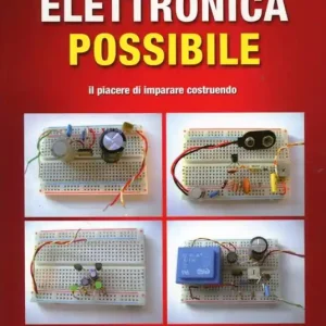 Acquista Ora Elettronica possibile. Il piacere di imparare costruendo