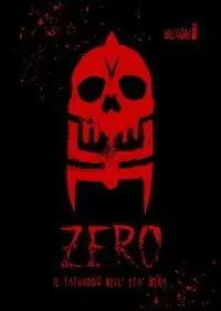 Zero. Il tatuaggio nell‘età nera. Ediz. illustrata Ultima Occasione