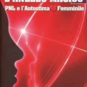 Offerta Limitata L‘anello magico 2. PNL e l‘autostima femminile