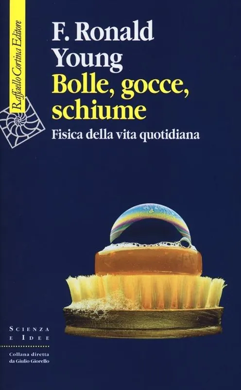 Acquista Ora Bolle, gocce, schiume. Fisica della vita quotidiana. Ediz. illustrata