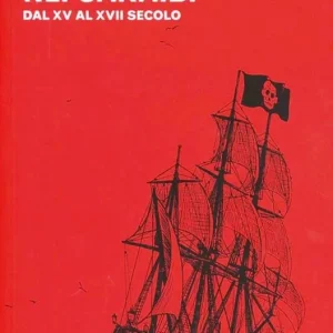 Pirati e corsari nei Caraibi. Dal XV al XVII secolo Consegna Rapida
