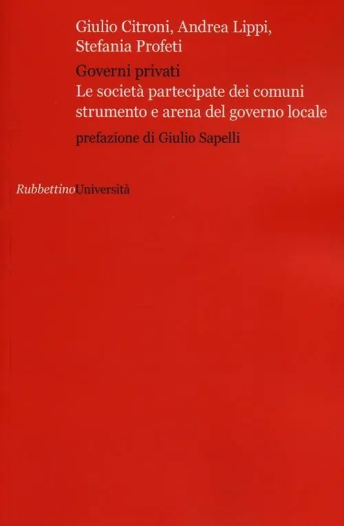 Popolare Governi privati. Le società partecipate dei comuni strumento e arena del governo locale