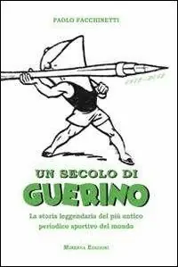 Non Perdere Un secolo di Guerino. La storia leggendaria del più antico periodico sportivo del mondo