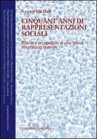 Super Prezzo Cinquant‘anni di rappresentazioni sociali. Bilanci e prospettive di una teoria in continuo divenire