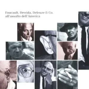 French Theory. Foucault, Derrida, Deleuze & Co. all‘assalto dell‘America Prezzo Di Fabbrica
