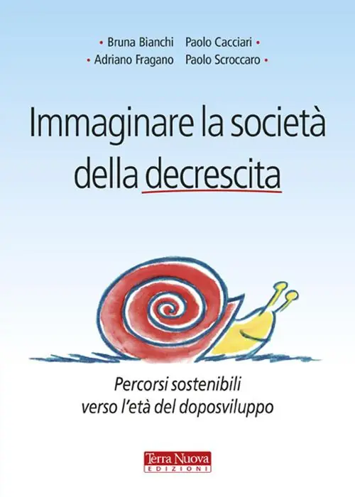 Quantità Limitata Immaginare la società della decrescita. Percorsi sostenibili verso l‘età del doposviluppo