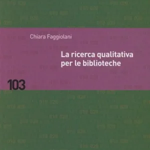 La ricerca qualitativa per le biblioteche Compra Adesso