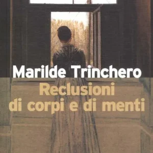 Reclusioni di corpi e di menti Consegna Rapida