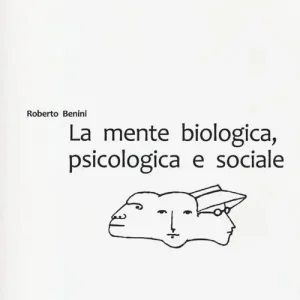 La mente biologica, psicologica e sociale Occasione Imperdibile