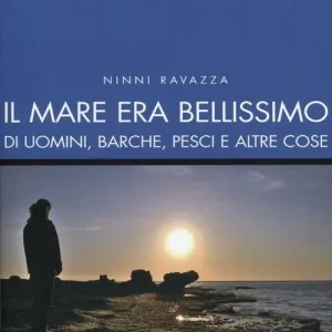 Pagamento Sicuro Il mare era bellissimo. Di uomini, barche, pesci e altre cose