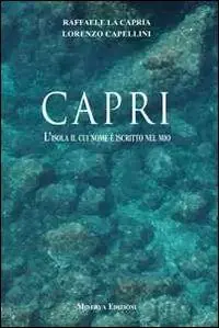Capri. L‘isola il cui nome è iscritto nel mio Prezzo Ridotto
